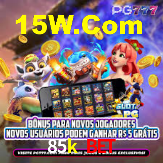 85k bet