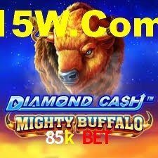 Welcome Bonus 85k bet