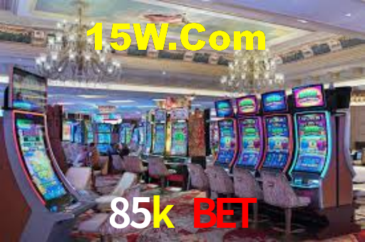 85k bet
